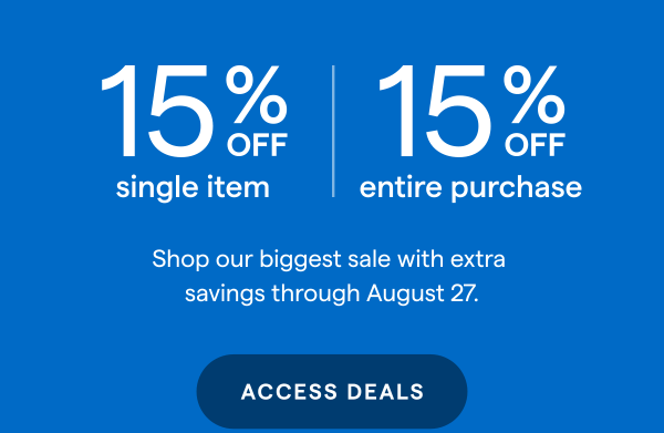 Our Biggest Sale Is Here! ACCESS DEALS > 