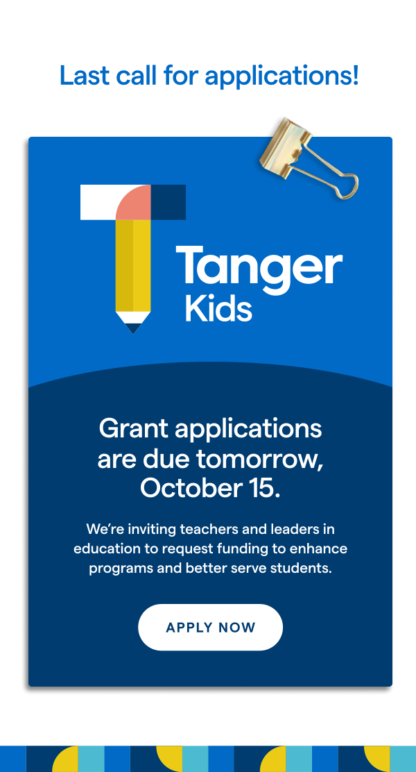 Last Call for Applications! TangerKids APPLY NOW > 