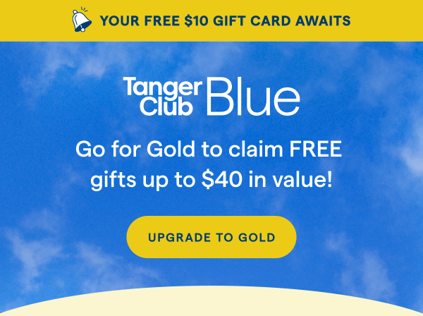 Your FREE $10 Gift Card Awaits! Go for Gold to claim FREE gifts up to $40 in value! UPGRADE NOW > 