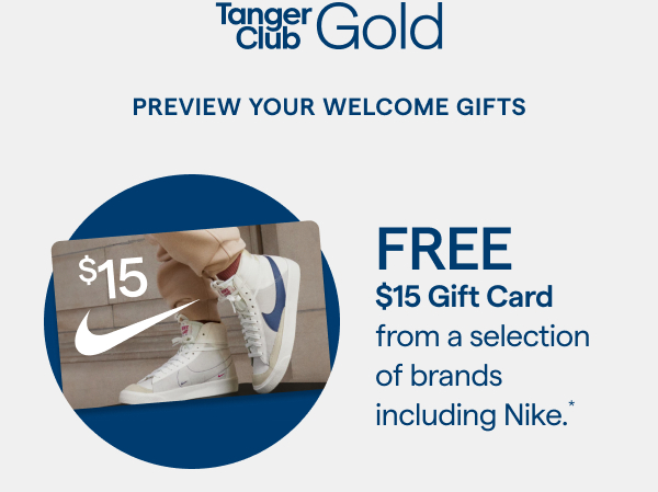 Preview Your Welcome Gifts! FREE $15 Gift Card from a selection of brands including Nike.*