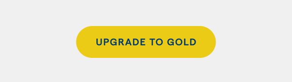 UPGRADE TO GOLD > 