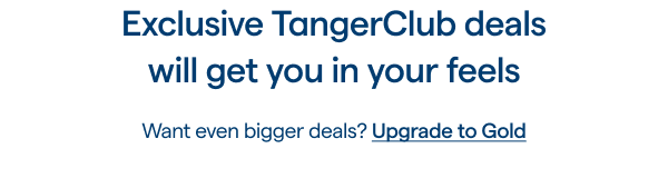 Exclusive Tanger Club deals will get you in your feels.